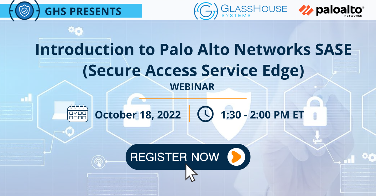 Webinar: Introduction to Palo Alto Networks SASE (Secure Access Service Edge)