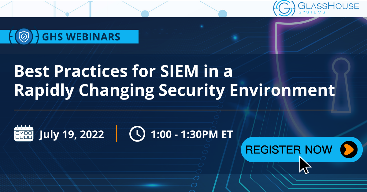 Webinar:  Best Practices for SIEM in a Rapidly Changing Security Environment