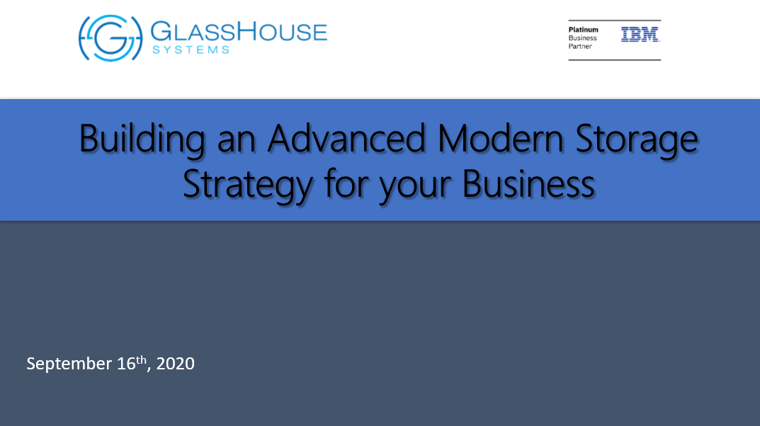 Webinar: Building an Advanced Modern Storage Strategy for Your Business with GHS and IBM